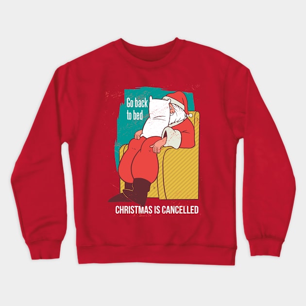 Christmas is Cancelled Crewneck Sweatshirt by Safdesignx
